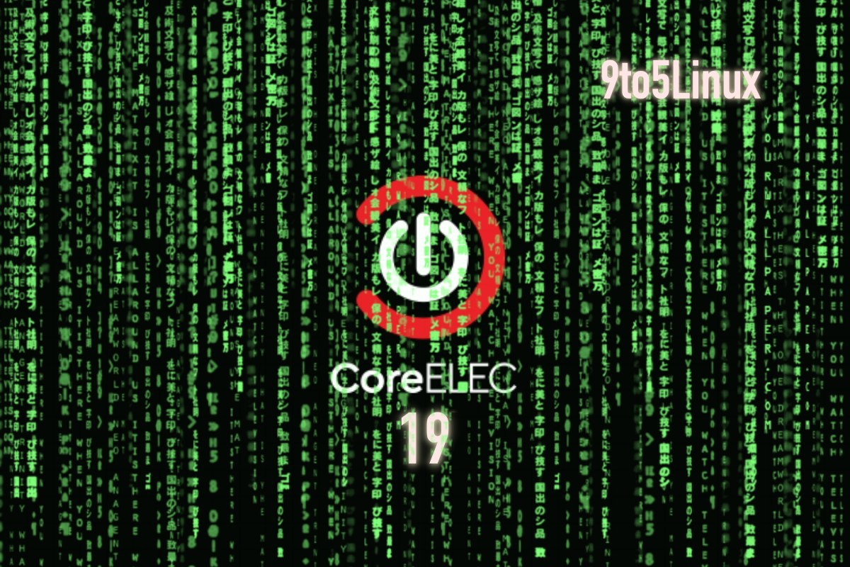 CoreELEC 19.0 "Matrix" Launched: Linux Distro for Amlogic Hardware Powered by Kodi 19